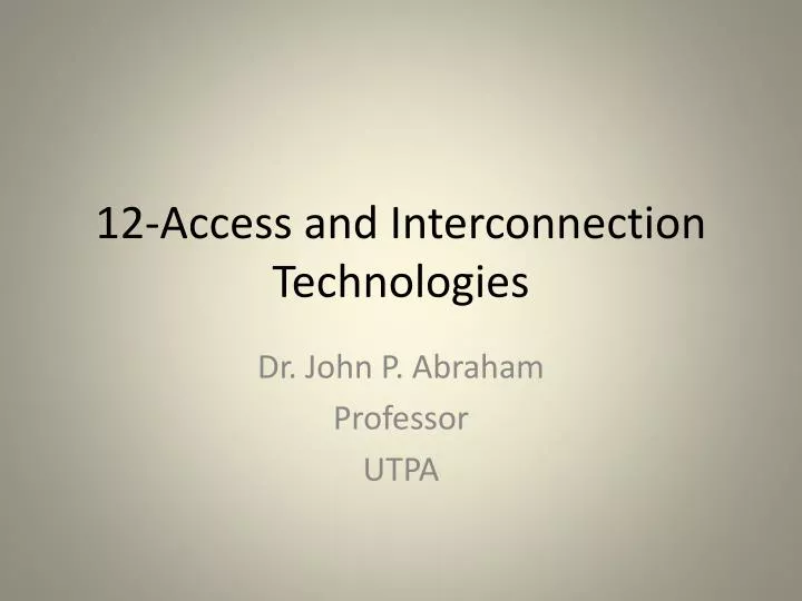 12 access and interconnection technologies