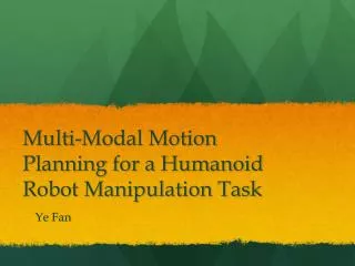 Multi-Modal Motion Planning for a Humanoid Robot Manipulation Task
