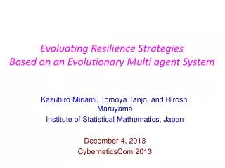 Evaluating Resilience Strategies Based on an Evolutionary Multi agent System
