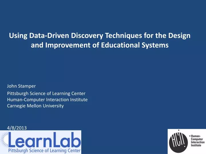 using data driven discovery techniques for the design and improvement of educational systems