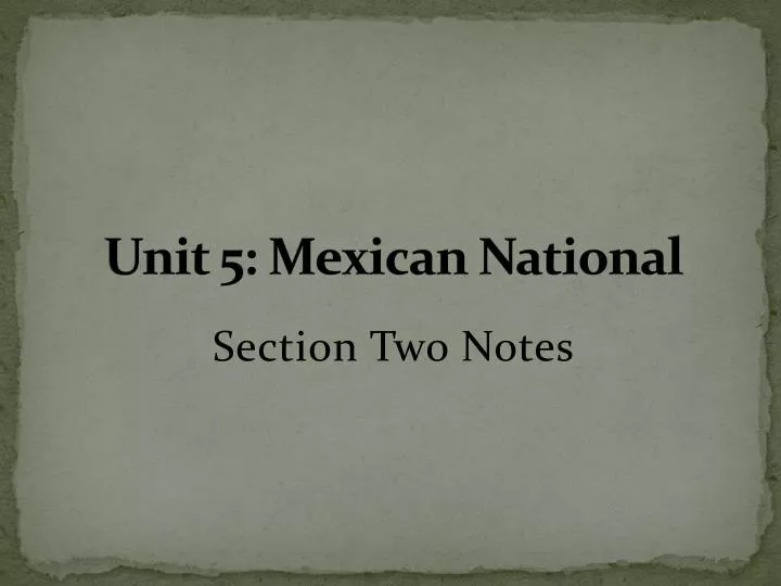 unit 5 mexican national