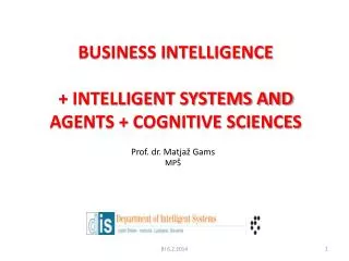 BUSINESS INTELLIGENCE + INTELLIGENT SYSTEMS AND AGENTS + COGNITIVE SCIENCES