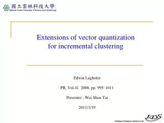 Extensions of vector quantization for incremental clustering
