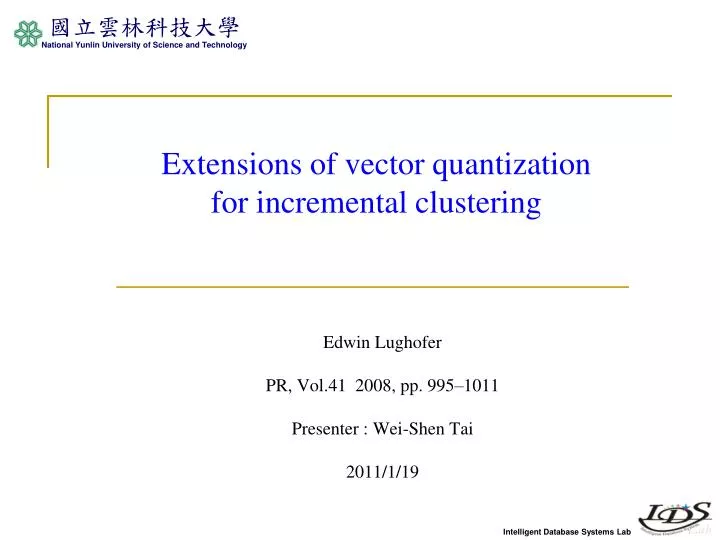 extensions of vector quantization for incremental clustering