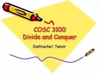 COSC 3100 Divide and Conquer