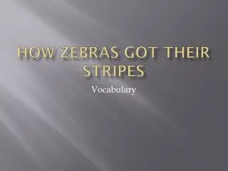 How Zebras Got Their Stripes
