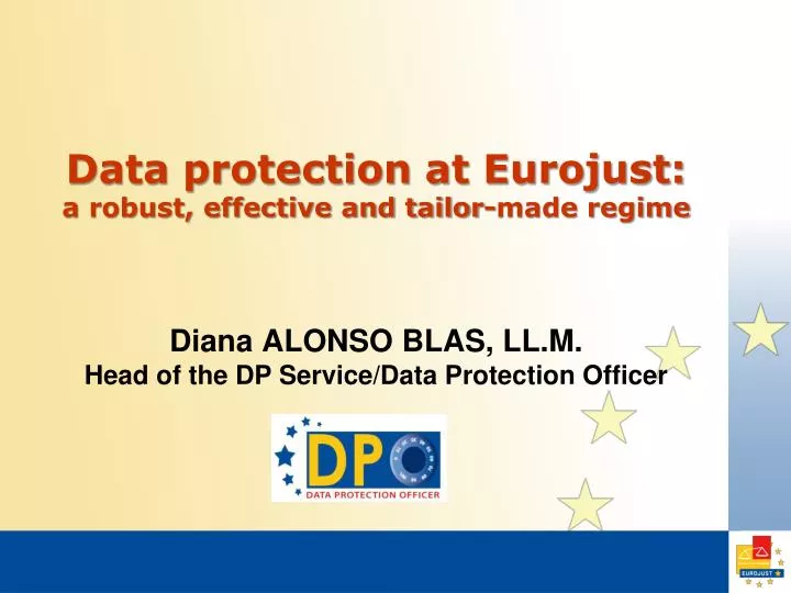 data protection at eurojust a robust effective and tailor made regime