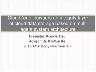 Presenter: Kuei -Yu Hsu Advisor: Dr. Kai-Wei Ke 2013/1/2 (Happy New Year :D)