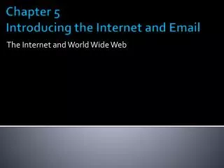 Chapter 5 Introducing the Internet and Email