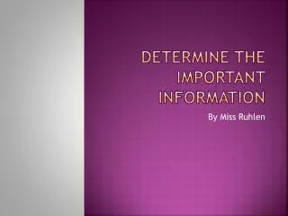 Determine the important information