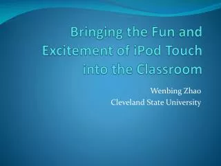 Bringing the Fun and Excitement of iPod Touch into the Classroom