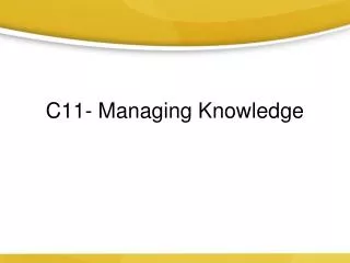 C11- Managing Knowledge