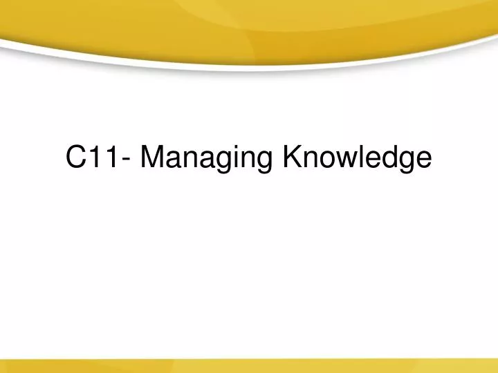 c11 managing knowledge
