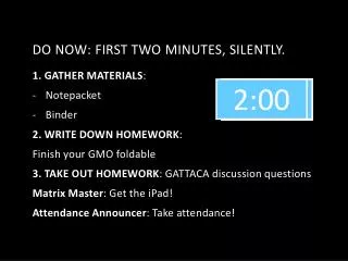 DO NOW: FIRST TWO MINUTES, SILENTLY.