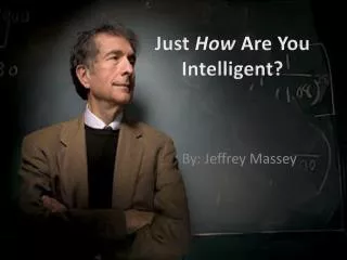 Just How Are You Intelligent?
