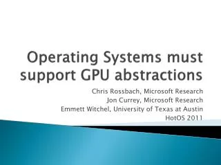 Operating Systems must support GPU abstractions