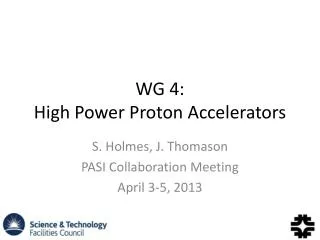 WG 4: High Power Proton Accelerators
