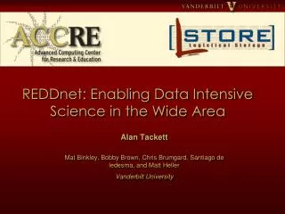 REDDnet : Enabling Data Intensive Science in the Wide Area