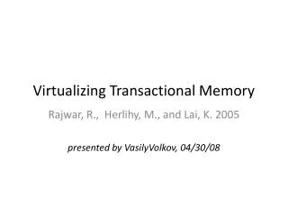 Virtualizing Transactional Memory