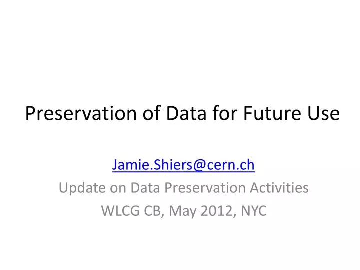 preservation of data for future use