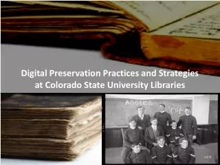 Digital Preservation Practices and Strategies at Colorado State University Libraries