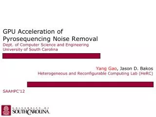 Yang Gao , Jason D. Bakos Heterogeneous and Reconfigurable Computing Lab (HeRC)