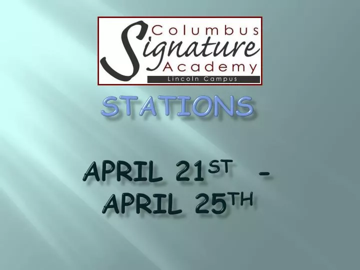 stations april 21 st april 25 th