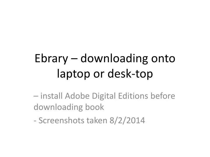 ebrary downloading onto laptop or desk top