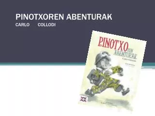 PINOTXOREN ABENTURAK CARLO COLLODI