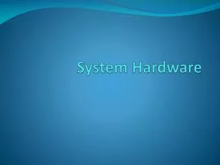 System Hardware
