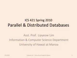 ICS 421 Spring 2010 Parallel &amp; Distributed Databases