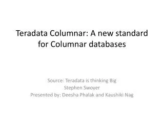 Teradata Columnar: A new standard for Columnar databases