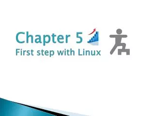 Chapter 5 First step with Linux