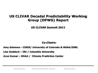US CLIVAR Decadal Predictability Working Group (DPWG) Report US CLIVAR Summit 2011