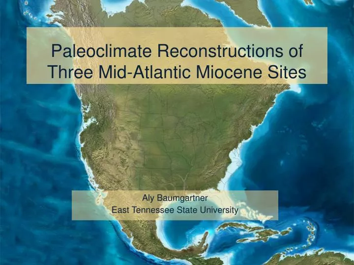 paleoclimate reconstructions of three mid atlantic miocene sites
