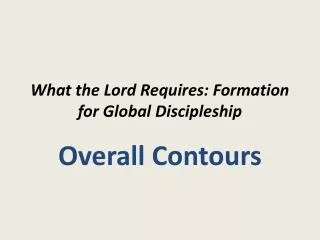 What the Lord Requires: Formation for Global Discipleship