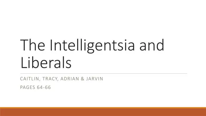 the intelligentsia and liberals