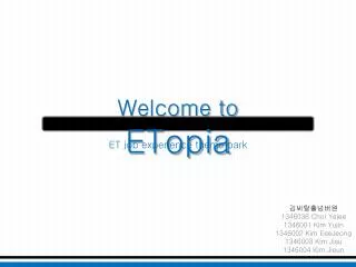 Welcome to ETopia