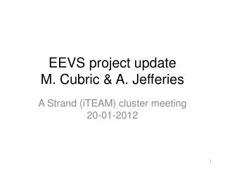 EEVS project update M. C ubric &amp; A. Jefferies