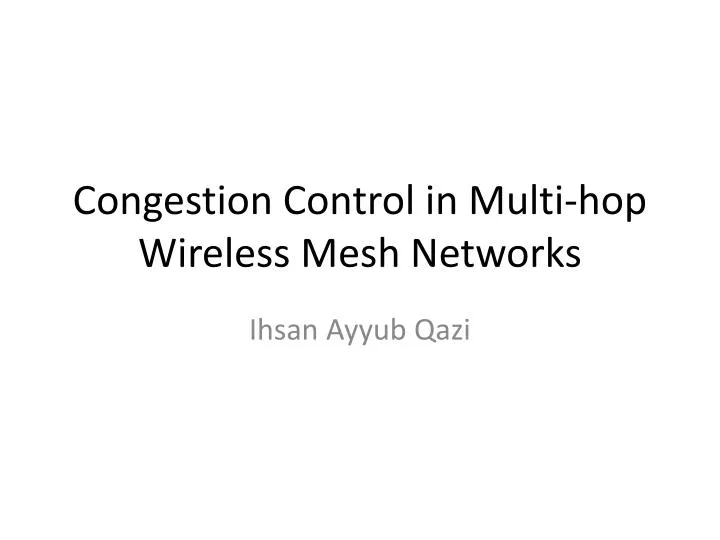 congestion control in multi hop wireless mesh networks