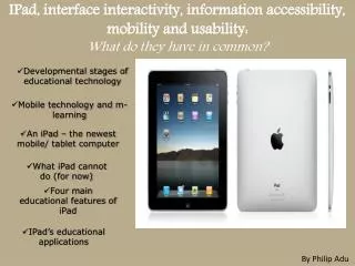 IPad , interface interactivity, information accessibility, mobility and usability: