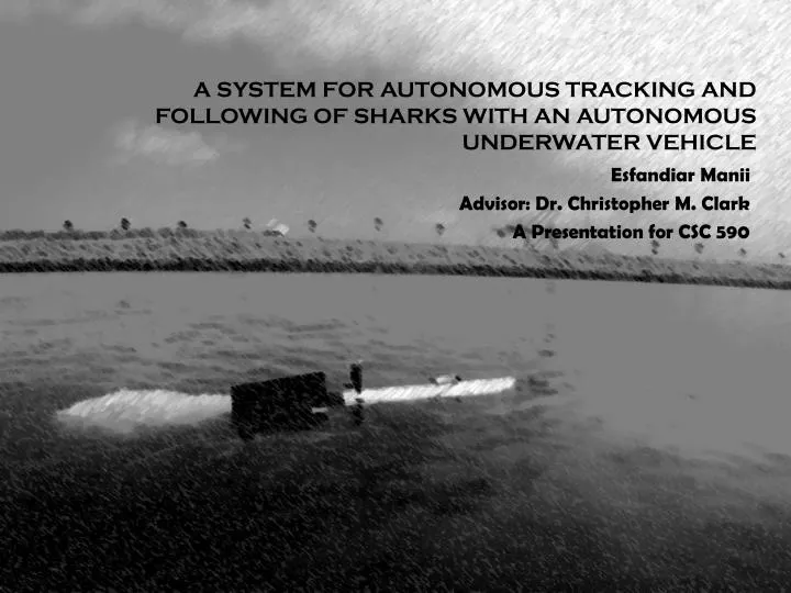 a system for autonomous tracking and following of sharks with an autonomous underwater vehicle