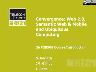 Convergence: Web 2.0, Semantic Web &amp; Mobile and Ubiquitous Computing