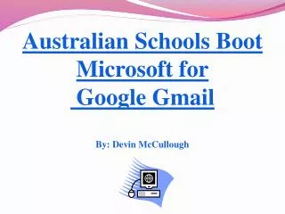 Australian Schools Boot Microsoft for Google Gmail By: Devin McCullough