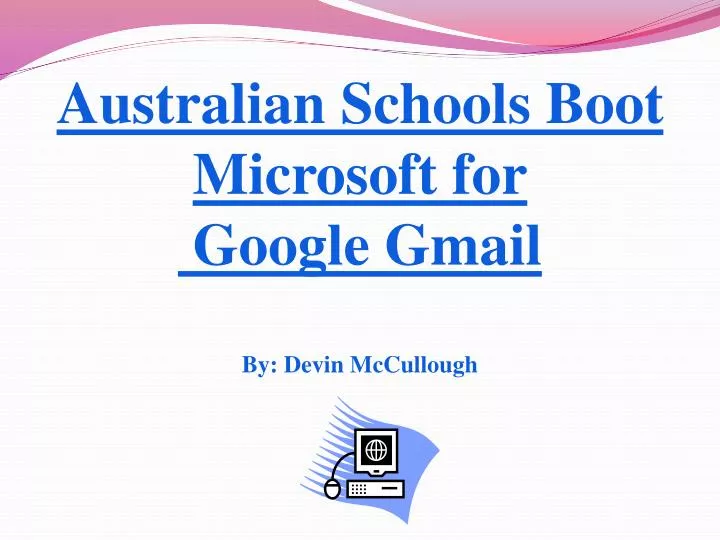 australian schools boot microsoft for google gmail by devin mccullough