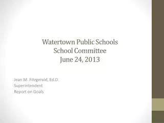 Watertown Public Schools School C ommittee June 24, 2013