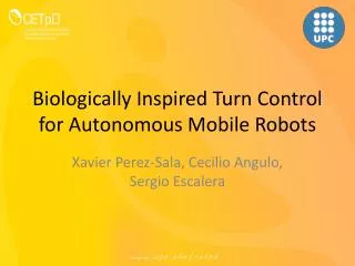 Biologically Inspired Turn Control for Autonomous Mobile Robots