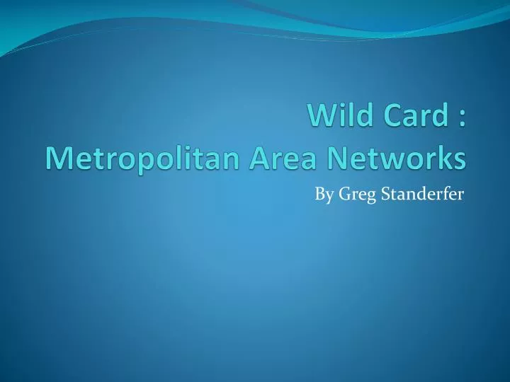 wild card metropolitan area networks