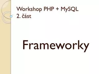 Workshop PHP + MySQL 2. část