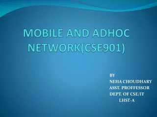 MOBILE AND ADHOC NETWORK(CSE901)